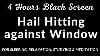 4 Hours Black Screen Hail Hitting Against Window For Sleeping