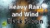 Heavy Rain And Wind Sounds Black Screen 10 Hours Of Countryside Rain For Sleep